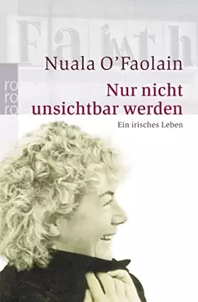 Couverture du produit · Nur nicht unsichtbar werden: Ein irisches Leben