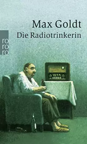 Couverture du produit · Die Radiotrinkerin: Ausgesuchte schöne Texte