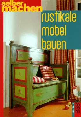 Couverture du produit · Rustikale Möbel bauen (rororo sachbuch - selbermachen)