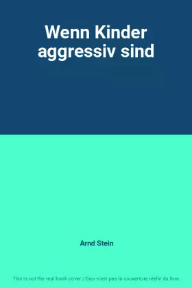 Couverture du produit · Wenn Kinder aggressiv sind