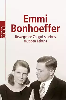 Couverture du produit · Emmi Bonhoeffer: Bewegende Zeugnisse eines mutigen Lebens