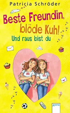 Couverture du produit · Beste Freundin, blöde Kuh! Und raus bist du