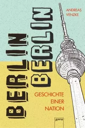Couverture du produit · Berlin, Berlin: Geschichten einer Nation