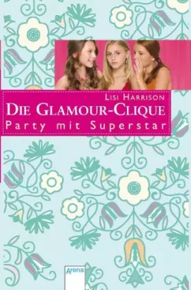 Couverture du produit · Die Glamour-Clique 13. Party mit Superstar