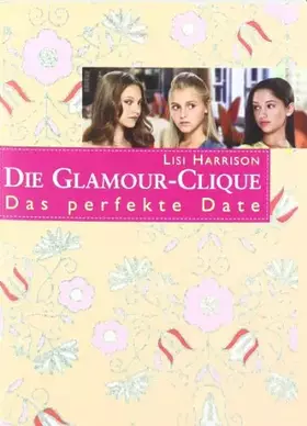 Couverture du produit · Die Glamour-Clique - Das perfekte Date