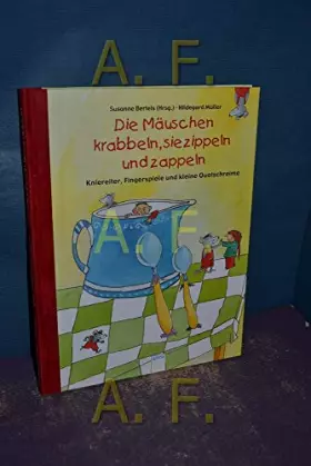 Couverture du produit · Die Mäuschen sie krabbeln, sie zippeln und zappeln