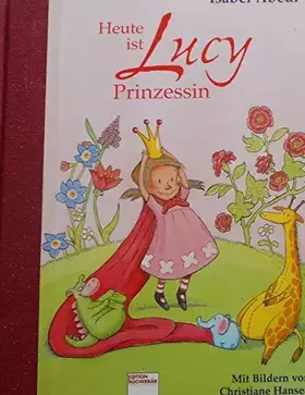 Couverture du produit · Heute ist Lucy Prinzessin
