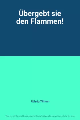 Couverture du produit · Übergebt sie den Flammen!