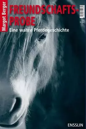 Couverture du produit · Freundschaftsprobe: Eine wahre Pferdegeschichte