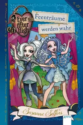 Couverture du produit · Ever After High (4). Feenträume werden wahr