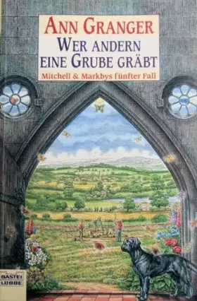 Couverture du produit · Wer andern eine Grube gräbt: Mitchell & Markbys fünfter Fall. Mitchell & Markba, Bd. 5