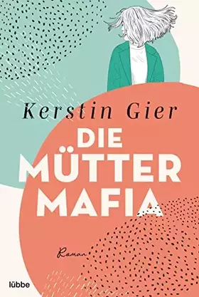 Couverture du produit · Die Mütter-Mafia: Roman