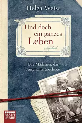 Couverture du produit · Und doch ein ganzes Leben: Das Mädchen, das Auschwitz überlebt hat