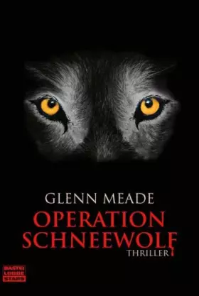 Couverture du produit · Operation Schneewolf: Thriller (Bastei Lübbe Stars)