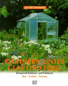 Couverture du produit · Gärtnern unter Glas und Folie.