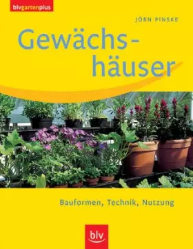 Couverture du produit · Gewächshäuser: Bauformen, Technik, Nutzung
