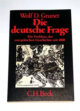 Couverture du produit · Die deutsche Frage. Ein Problem der europäischen Geschichte seit 1800.