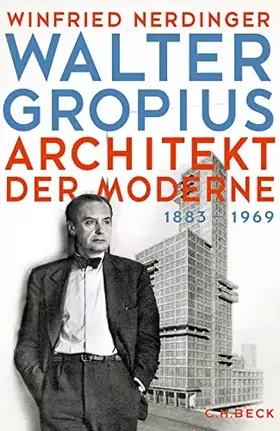 Couverture du produit · Walter Gropius: Architekt der Moderne