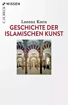 Couverture du produit · Geschichte der islamischen Kunst (C.H.BECK Wissen)