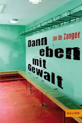 Couverture du produit · Dann eben mit Gewalt: Roman