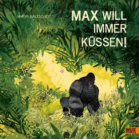 Couverture du produit · Max will immer küssen: Vierfarbiges Bilderbuch
