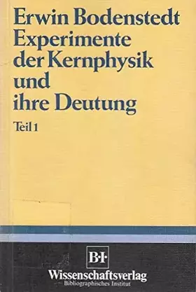 Couverture du produit · Experimente der Kernphysik und ihre Deutung. 1