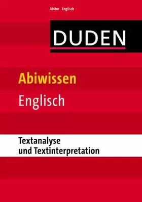 Couverture du produit · Abiwissen Englisch - Textanalyse und Textinterpretation (Duden - Abiwissen)