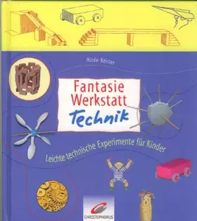 Couverture du produit · Fantasiewerkstatt Technik: Leichte technische Experimente für Kinder