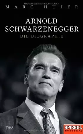 Couverture du produit · Arnold Schwarzenegger: Die Biographie - Ein Spiegel-Buch