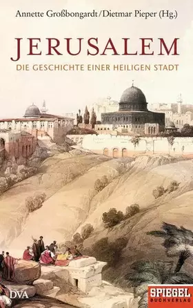 Couverture du produit · Jerusalem: Die Geschichte einer heiligen Stadt - Ein SPIEGEL-Buch