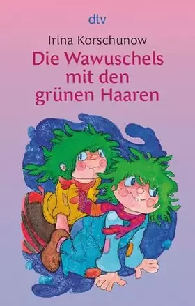 Couverture du produit · Die Wawuschels mit den grünen Haaren: (dtv Junior)