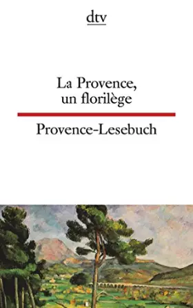 Couverture du produit · Provence-Lesebuch / La Provence, un florilege.