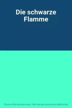 Couverture du produit · Die schwarze Flamme