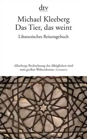 Couverture du produit · Das Tier, das weint: Libanesisches Tagebuch