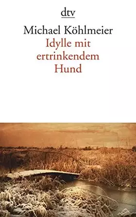 Couverture du produit · Idylle mit ertrinkendem Hund