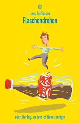Couverture du produit · Flaschendrehen oder: Der Tag, an dem ich Nena zersägte