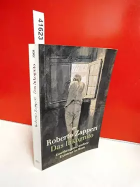 Couverture du produit · Das Inkognito: Goethes ganz andere Existenz in Rom