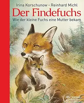 Couverture du produit · Der Findefuchs: Wie der kleine Fuchs eine Mutter bekam