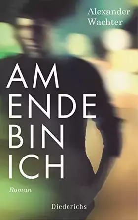 Couverture du produit · Am Ende bin ich: Roman
