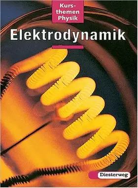 Couverture du produit · Kursthemen Physik: Elektrodynamik