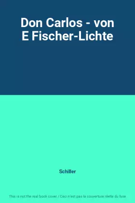 Couverture du produit · Don Carlos - von E Fischer-Lichte