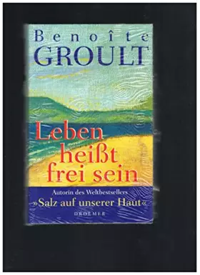 Couverture du produit · Leben heisst frei sein: Autobiographie
