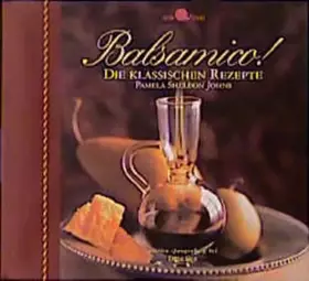 Couverture du produit · Balsamico! Die klassischen Rezepte