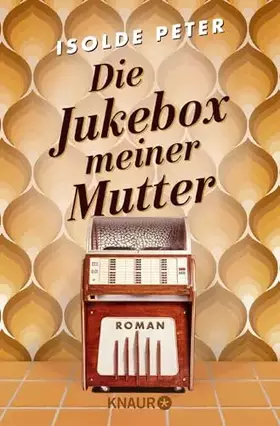 Couverture du produit · Die Jukebox meiner Mutter: Roman