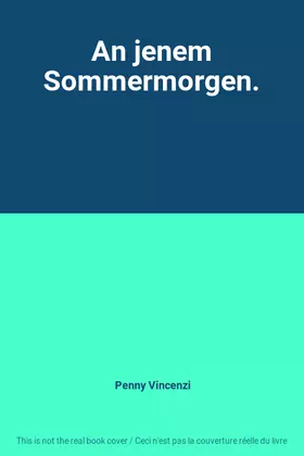 Couverture du produit · An jenem Sommermorgen.
