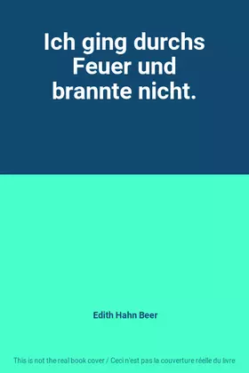 Couverture du produit · Ich ging durchs Feuer und brannte nicht.