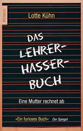 Couverture du produit · Das Lehrerhasser-Buch: Eine Mutter rechnet ab