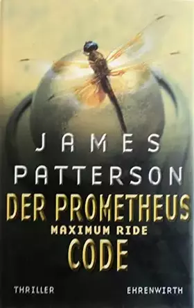 Couverture du produit · Maximum Ride, Bd. 3 - Der Prometheus-Code: Thriller (Ehrenwirth Belletristik)