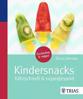 Couverture du produit · Kindersnacks: Blitzschnell & supergesund