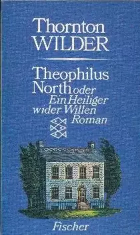 Couverture du produit · Theophilus North oder ein Heiliger wider Willen: Roman